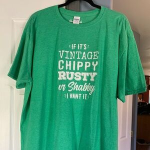 If Its Vintage, Chippy, Rusty or Shabby, I Want It Graphic Tee - NEW